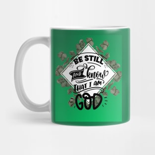 Be Still and Know that I Am GOD (text in diamond leaves) Mug